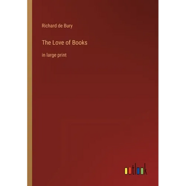 The Love of Books: in large print