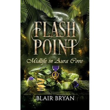 Flash Point: Midlife in Aura Cove Book 4