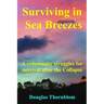 Surviving In Sea Breezes: A community struggles for survival after the Collapse