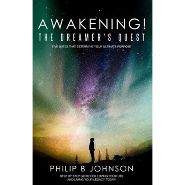 Awakening! The Dreamer's Quest: Five Gates That Will Determine Your Ultimate Purpose
