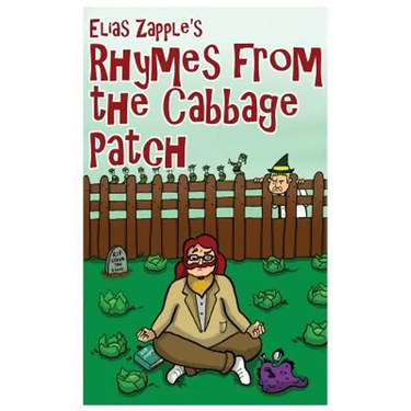 Elias Zapple's Rhymes From the Cabbage Patch