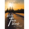 Write These Words: Speaking God's Love and Truth into a Broken World