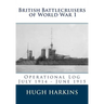 British Battlecruisers of World War 1: Operational Log July 1914 - June 1915