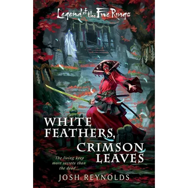 White Feathers, Crimson Leaves: A Legend of the Five Rings Novel