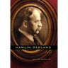 Hamlin Garland: A Life