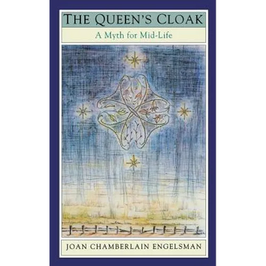 The Queen's Cloak: A Myth for Mid-Life
