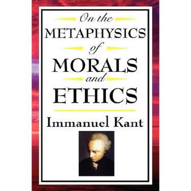 On the Metaphysics of Morals and Ethics: Kant: Groundwork of the Metaphysics of Morals, Introduction to the Metaphysic of Morals, the Metaphysical Ele