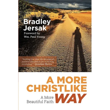 A More Christlike Way: A More Beautiful Faith