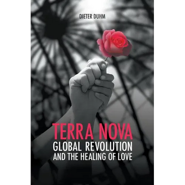 Terra Nova. Global Revolution and the Healing of Love