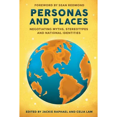 Personas and Places: Negotiating Myths, Stereotypes and National Identities