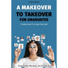A Makeover to Takeover for Graduates: It takes 2 P's to get that job!