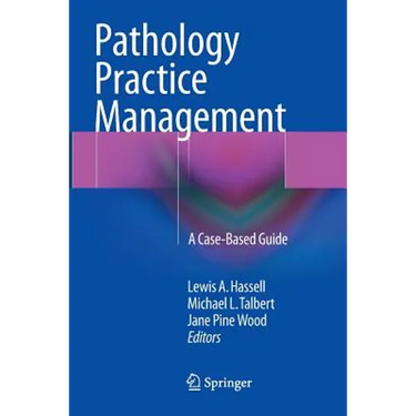 Pathology Practice Management: A Case-Based Guide