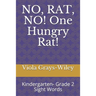 NO, RAT, NO! One Hungry Rat!: Kindergarten- Grade 2 Sight Words