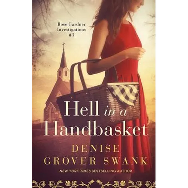 Hell in a Handbasket: Rose Gardner Investigations #3