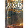 The Road Less Traveled: A Story of Love, Pain, Hope and Everything In-Between
