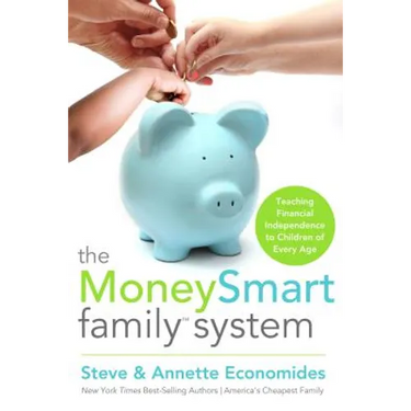 The MoneySmart Family System: Teaching Financial Independence to Children of Every Age