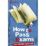How to Pass Exams