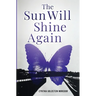 The Sun Will Shine Again