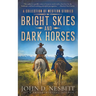 Bright Skies and Dark Horses: A Western Adventure