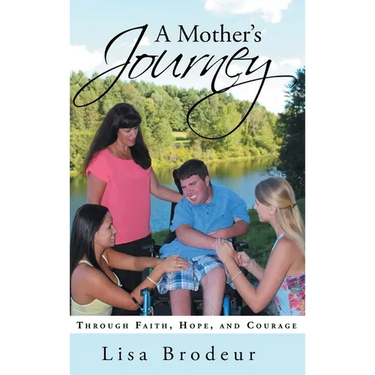 A Mother's Journey: Through Faith, Hope, and Courage