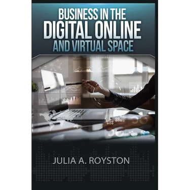 Business in the Digital, Online and Virtual Space