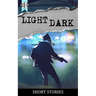light dark: a collection of short stories