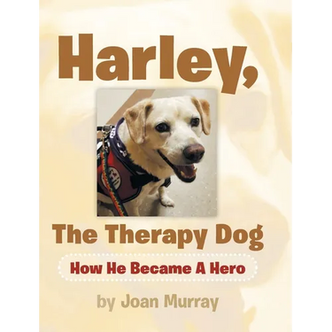 Harley, the Therapy Dog: How He Became a Hero