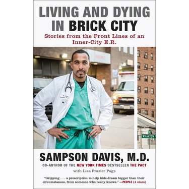 Living and Dying in Brick City: Stories from the Front Lines of an Inner-City E.R.