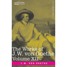 The Works of J.W. von Goethe, Vol. XII (in 14 volumes): with His Life by George Henry Lewes: Letters from Switzerland, Letters from Italy