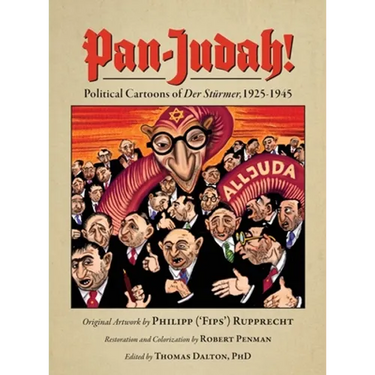 Pan-Judah!: Political Cartoons of "Der Stürmer," 1925-1945