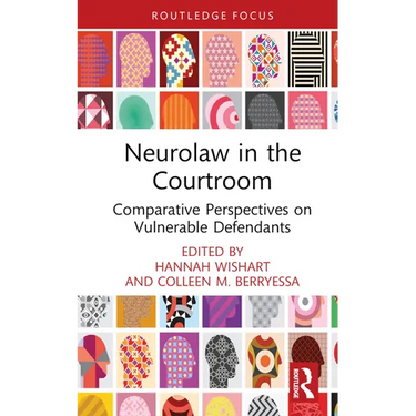Neurolaw in the Courtroom: Comparative Perspectives on Vulnerable Defendants