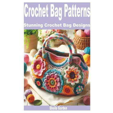 Crochet Bag Patterns: Stunning Crochet Bag Designs