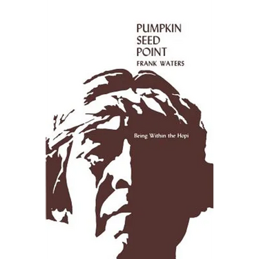 Pumpkin Seed Point: Being Within The Hopi