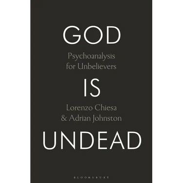 God Is Undead: Psychoanalysis for Unbelievers