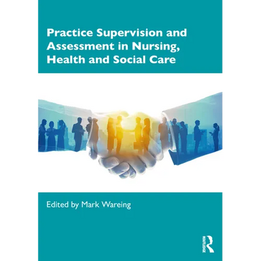 Practice Supervision and Assessment in Nursing, Health and Social Care
