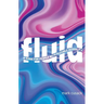 Fluid: A Guide for People with Flexible Sexuality