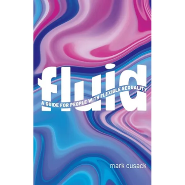 Fluid: A Guide for People with Flexible Sexuality