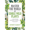 Master the World of Edible Wild Plants a Beginner Friendly Guide to Foraging