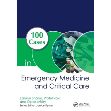 100 Cases in Emergency Medicine and Critical Care