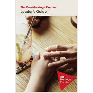 The Pre-Marriage Course Leader's Guide Revised and Updated