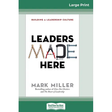 Leaders Made Here: Building a Leadership Culture (16pt Large Print Edition)