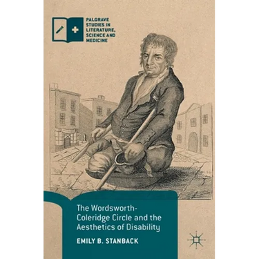 The Wordsworth-Coleridge Circle and the Aesthetics of Disability