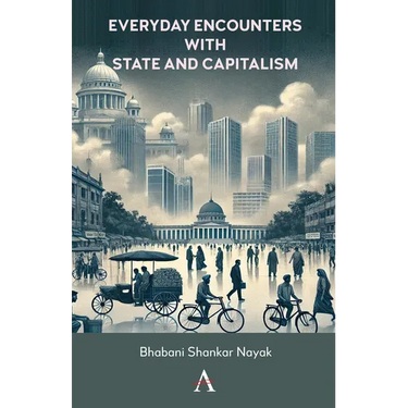 Everyday Encounters with State and Capitalism