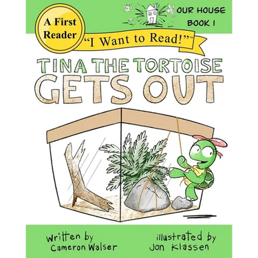 Tina the Tortoise Gets Out: Our House Book 1