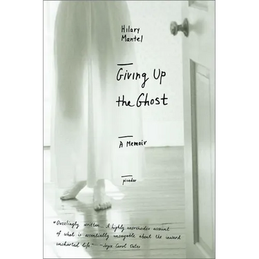 Giving Up the Ghost: A Memoir