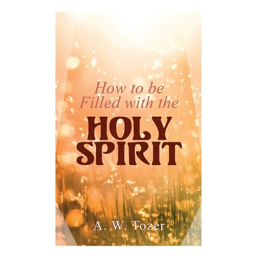 How to be Filled with the Holy Spirit