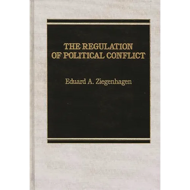 The Regulation of Political Conflict.
