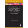 Representations of Lethal Gender-Based Violence in Italy Between Journalism and Literature: Femminicidio Narratives