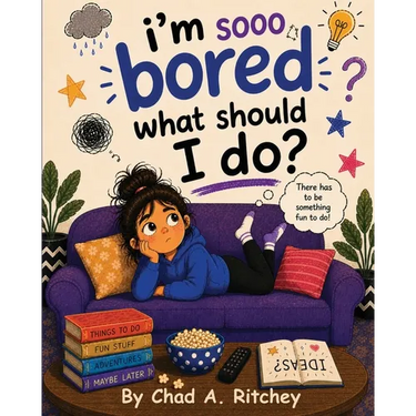 I'm Sooo Bored! What Should I Do?