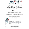 Oh My Soul Devotional: 21-Day Study